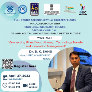 Webinar on “Connecting IP and Youth through Technology Transfer and Innovation Management” with reference to World IP Day. 27th April, 2022, Online-Cisco Webex